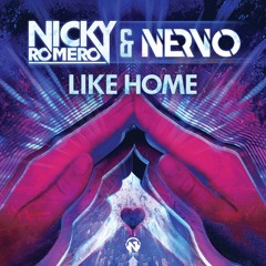 *FREE DOWNLOAD* Nicky Romero & Nervo - Like Home (D-Block & S-te-Fan Remix)