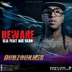 Elji Beatzkilla feat. Big Sean - Beware [Remix] [2013]