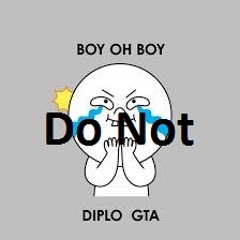 Diplo-oh boy oh (Do Not And Bahadir Akgun Hardstyle Remix)