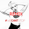 Miley Cyrus We Cant Stop REMIX