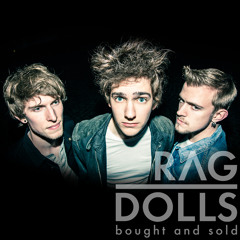 Rag Dolls - Bought And Sold