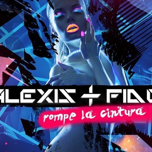 Stream 120. Alexis y Fido – Rompe La Cintura [ Dj Naxon ] by Dj Naxon |  Listen online for free on SoundCloud