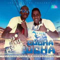 CUCHA CUCHA-Dj Alex Ft Ld  La Gente Pesada