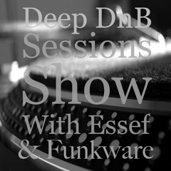 Deep DnB Sessions Show - Guest Mix by Funkware