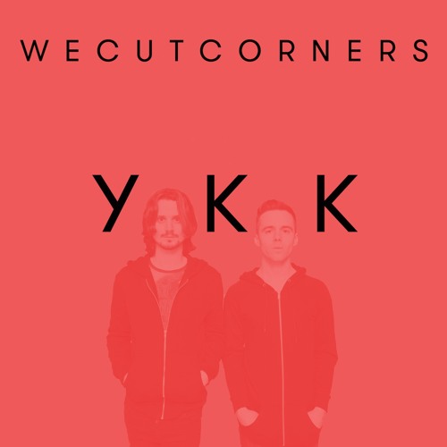 We Cut Corners 'YKK'