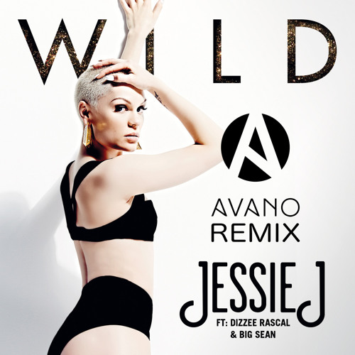 Jessie J - Wild (Avano Bootleg Edit)