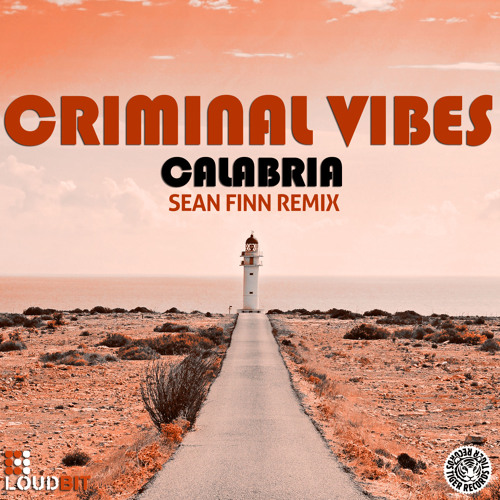 Criminal Vibes - Calabria (Sean Finn Remix)