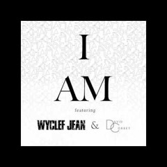 Rock Mafia Feat Wyclef Jean & David Correy - I AM