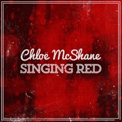 Chloe McShane - Singing Red