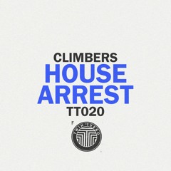 Climbers- House Arrest (Original Mix) Out Now on Beatport!!