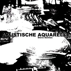 Steve Semtex Mixtape | Akustische Aquarelle