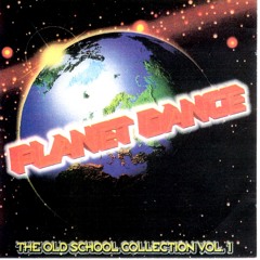 PLANET DANCE - THE OLD SCHOOL COLLECTION VOL.1 RARE ELECTRO MEGA MIX