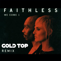 Faithless - We Come One (Gold Top Remix)