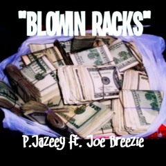 "Blowin Racks" P Jazeey ft. Joe Breezie