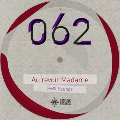 Ostfunk 062 PMX Soundz - Au revoir Madame - The Last Tango