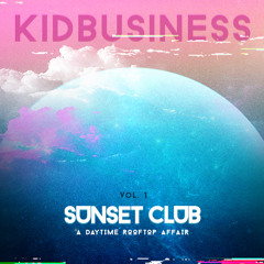 Sunset Club Mix Series: kidbusiness