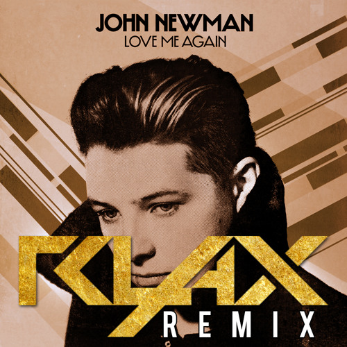John Newman Love Me Again Remix