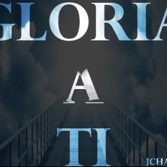 Gloria a Tì -ExeL (JcH)