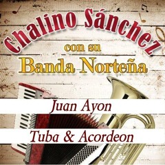 CHALINO SANCHEZ Juan Ayon (Con Tuba & Acordeon)