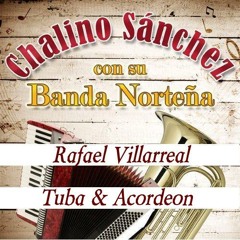 CHALINO SANCHEZ Rafael Villarreal (Con Tuba & Acordeon)