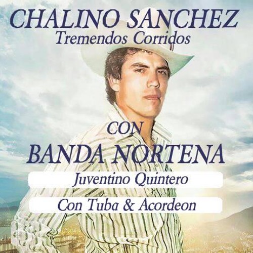 CHALINO SANCHEZ Juventino Quintero (Con Tuba & Acordeon)