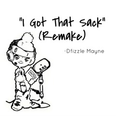 "I Got That Sack" Remake