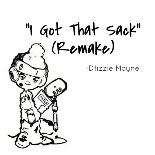 "I Got That Sack" Remake