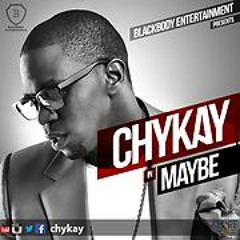 Maybe - Chykay