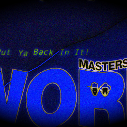 Work (Put Ya Back In It!)