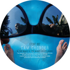Cam Chorder - The Worst / The Worst Velvit Remix