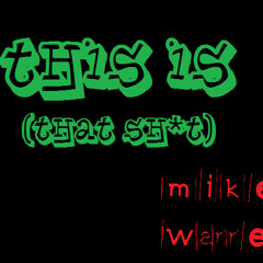 This Is (that sh*t)