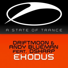 Driftmoon & Andy Blueman Feat. DSharp - Exodus (Original Mix) - Rip From ASOT 623