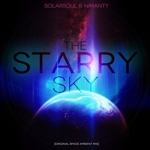 Solarsoul & Nimanty - The Starry Sky [Original Space Ambient Mix] HOS Stephen Hill Episode 1017
