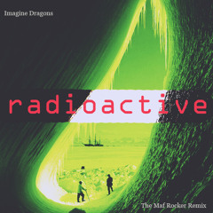 Imagine Dragons vs The Maf Rocker - Radioactive (The Maf Rocker Remix)