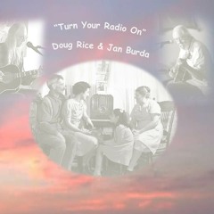 Turn Your Radio On (Alfred Brumley) - Performed by Deacon Rice & Jan Burda