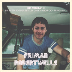 RB Daily #4: Friman - Robert Wells