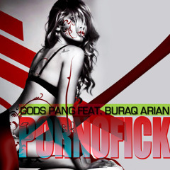 Gods Pang feat. Buraq Arian - PORNOFICK  [Lovesong] 2012 (Prod. by Gods Pang)