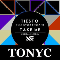 Tiësto - Take Me (feat. Kyler England) (TONYC Remix)