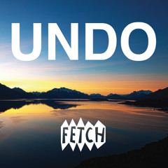 Fetch - Undo