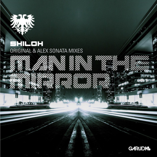 Shiloh - Man In The Mirror (Alex Sonata Remix) OUT NOW ON GARUDA