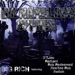 Die Nameless Cypher feat. STLien, Rad!ant, Rob Redeemed, KeeKee Roc, & Switch (Prod. by Big Rich)