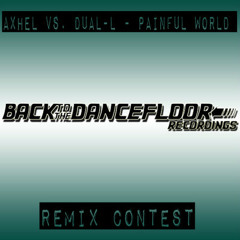 Axhel Vs. DuAL-L - Painful World [Remix Contest Opened] (link in the description)