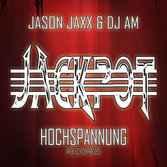 Jason Jaxx & DJ AM - JACKPOT (Main Mix)