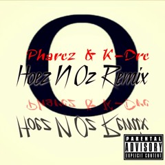 Pharez & K-Dre - Hoez N Oz Remix