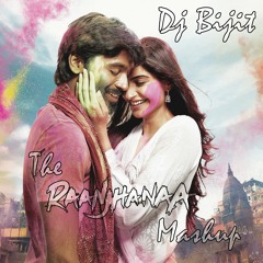 The Raanjhanaa Mashup