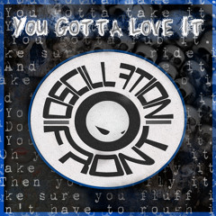 Oscillation Front - You Gotta Love It
