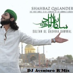 SHAHBAZ QALANDAR Sultan Ul QADRIA Qawwal           Aventuro R'Mix