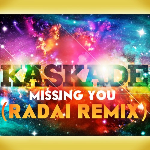 Kaskade feat. School of Seven Bells - Missing You (Radai Remix)