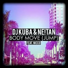DJ Kuba & NE!TAN feat. Nicco - Body Move (Jump)