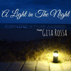 Formatted & Fajar Juliawan Feat Gita Rossa - A Light in The Night